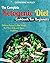 Ketogenic Diet: The Complete Ketogenic Diet Cookbook For Beginners - Delicious Recipes To Shed Weight, Heal Your Body, and Regain Confidence