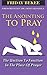 The Anointing To Pray: The Unction To Function In The Place Of Prayer