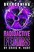 Overcoming Radioactive Fears (Radioactive Trilogy)