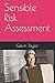 Sensible Risk Assessment