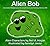 Alien Bob: Illustrated Metaphysical Science Fiction and Fantasy Stories (Alien Characters)