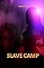 Slave Camp