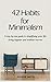 42 Habits for Minimalism: A step by step guide to decluttering your home and simplifying your life