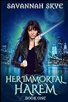 Her Immortal Harem Book One by Savannah Skye