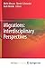 Migrations: Interdisciplinary Perspectives