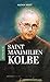 Petite vie de Maximilien Kolbe