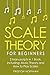Scale Theory: For Beginners - Bundle - The Only 2 Books You Need to Learn Scale Music Theory, Scale Intervals and Scale Tuning Today
