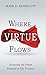Where Virtue Flows: Receiving the Power Released in His Presence