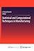 Statistical and Computational Techniques in Manufacturing