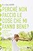 Perché non faccio le cose che mi fanno bene?