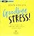 Goodbye Stress!: Halte die Welt an, atme und finde zurück in deine Kraft