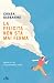 La felicità non sta mai ferma. Storia di Leo, il mio bambino ribelle