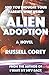 ALIEN ADOPTION: And You Thought Your Parents Were Weird
