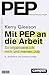 Mit PEP an die Arbeit by Kerry Gleeson