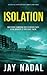 Isolation: A chilling British detective crime thriller (A DI Scott Baker Crime Novel: Six) (DI Scott Baker Crime Series)