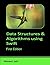 Data Structures and Algorithms Using Swift