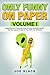 Only Funny On Paper: Volume I: Assertiveness Training Gone Wrong, Outsourcing 911, and the Latest Products You CAN Live Without
