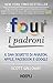 The four. I padroni. Il DNA segreto di Amazon, Apple, Facebook e Google