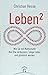 Leben²: Wie Sie mit Mathematik Ihre Ehe verbessern, länger leben und glücklich werden
