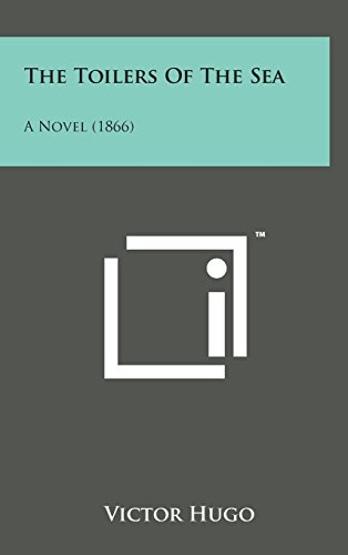 The Toilers of the Sea: A Novel