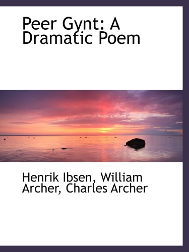 Peer Gynt: A Dramatic Poem