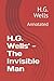 H.G. Wells' - The Invisible Man: Annotated