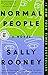 Normal People by Sally Rooney Normal People by Sally Rooney