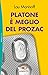 PLATONE E MEGLIO DEL PROZAC