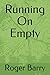 Running On Empty