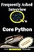 Frequently Asked Interview Questions : Core Python