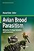 Avian Brood Parasitism: Behaviour, Ecology, Evolution and Coevolution (Fascinating Life Sciences)