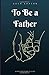 To Be a Father