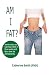 Am I Fat?: Secret Ways You ...