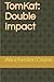 TomKat: Double Impact