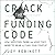 Crack the Funding Code: How Investors Think and What They Need to Hear to Fund Your Startup
