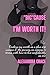 BIGCAUSE I'M WORTH IT!
