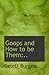 Goops and How to be Them:..