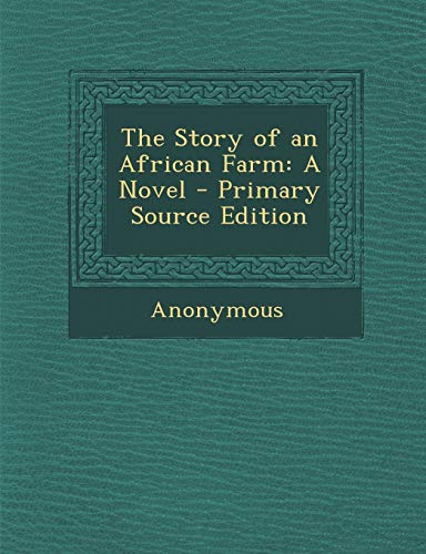 The Story of an African Farm: A Novel