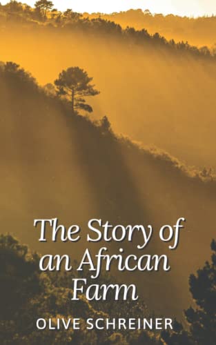 The Story of an African Farm: An Olive Schreiner’s Classic Novel – Historical Feminist Fiction Books