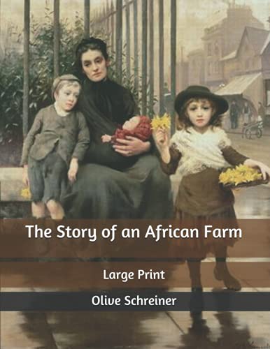 The Story of an African Farm: Large Print
