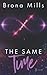 The Same Time (Time for an adventure series)