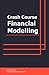 Crash Course Financial Modelling