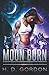 Moon Born (The Wolf Wars Series)