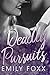 Deadly Pursuits