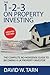 The complete no-nonsense guide to becoming a UK property investor: The 1-2-3 on Property Investing