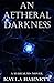 An Aetheral Darkness: A 13 Realms Novel