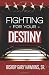 Fighting For Your Destiny