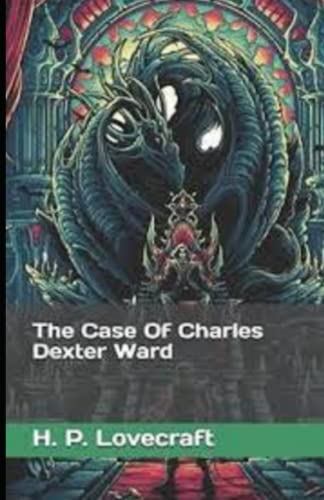 The Case of Charles Dexter Ward illustrated