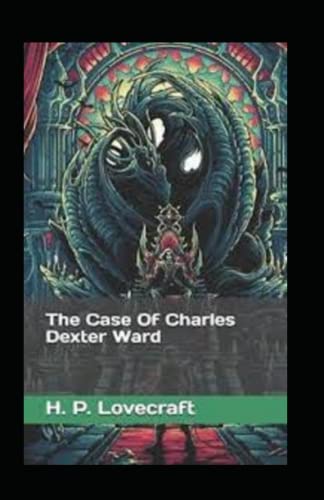 The Case of Charles Dexter Ward illustrated