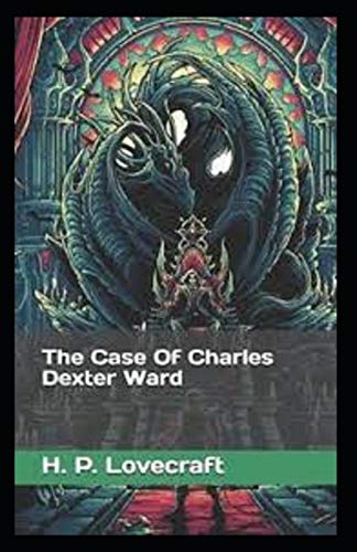 The Case of Charles Dexter Ward Illustrated